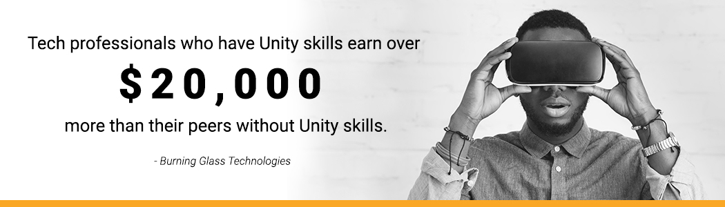 Salary info: Tech professionals who have Unity skills earn over $20,000 more than their peers without Unity skills.<br />
-Burning Glass Technologies