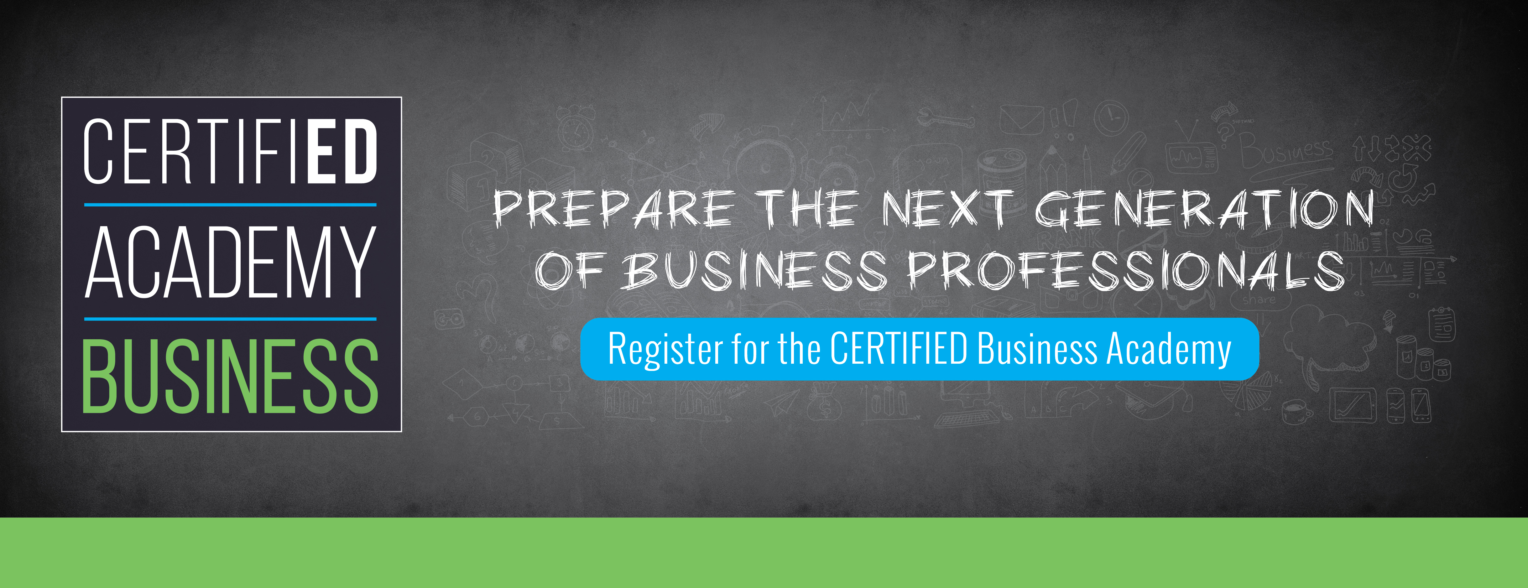 Certified Academy Business: Certified Academy Business<br />
Prepare the next generation of business professionals 