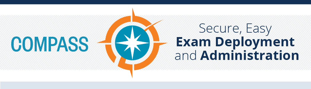 Compass: Secure, Easy Exam Deployment and Administration