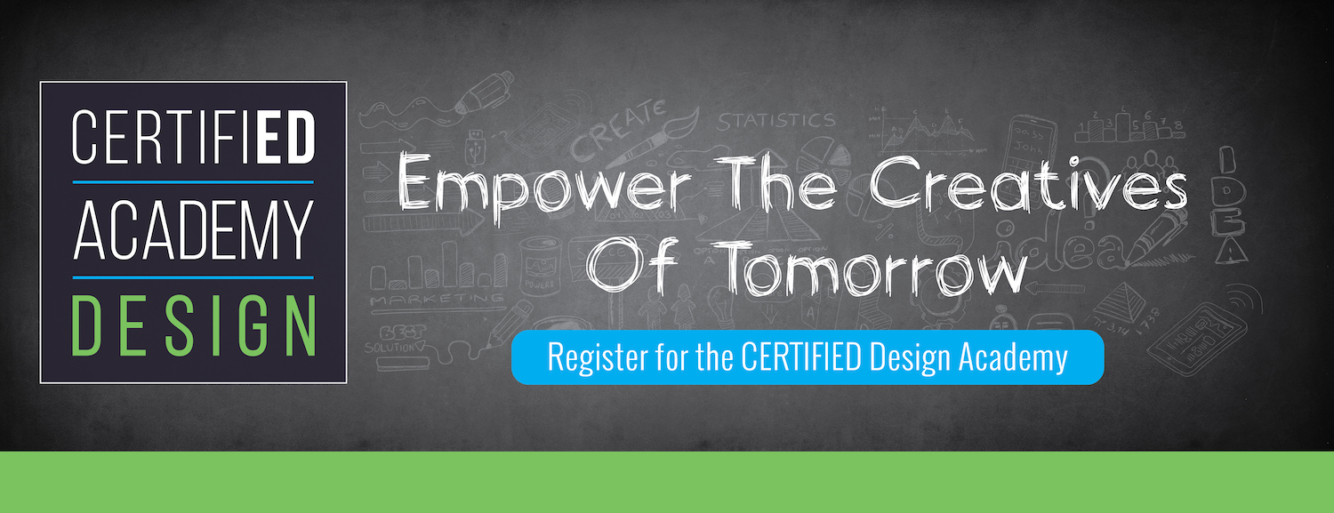 Certified Academy Design: Certified Academy Design<br />
Empower the creatives of tomorrow